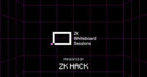 ZK Whiteboard Sessions - Presented by ZK Hack